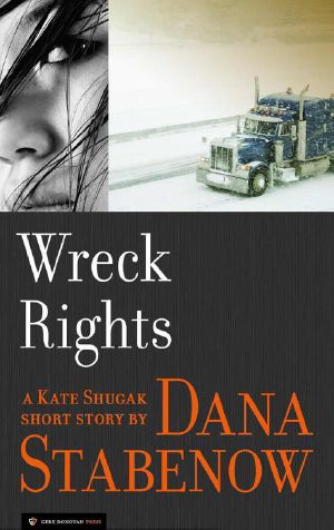 [Kate Shugak 13.50] • Wreck Rights